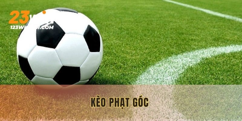 Tìm hiểu và khám phá kèo phạt góc